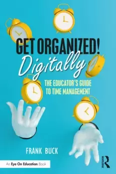 Image of Get Organized Digitally!The Educators Guide to Time Management
