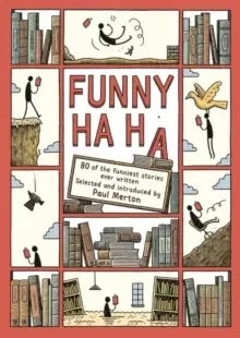 Image of Funny Ha, Ha : 80 of the Funniest Stories Ever Written