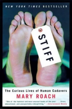 Image of Stiff - the Curious Lives of Human Cadavers by Mary Roach Paperback