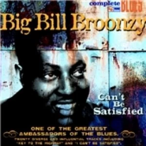 Image of Big Bill Broonzy Can't Be Satisfied CD