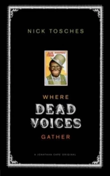 Image of Where Dead Voices Gather by Nick Tosches Paperback
