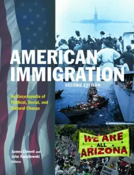 Image of American Immigration: An Encyclopedia of Political Social and Cultural ChangeAn Encyclopedia of Political Social and Cultural Change