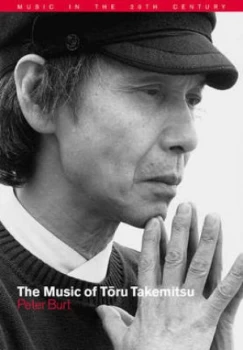 Image of The Music of Toru Takemitsu by Peter Burt Book