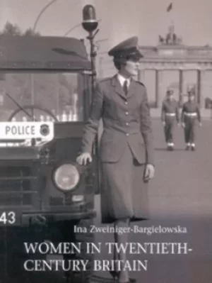 Image of Women in twentieth-century Britain by Ina Zweiniger-Bargielowska