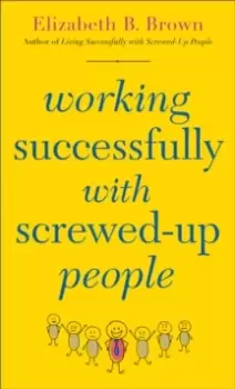Image of Working Successfully with Screwed-Up People