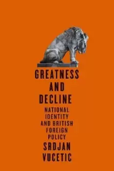 Image of Greatness and Decline by Srdjan Vucetic