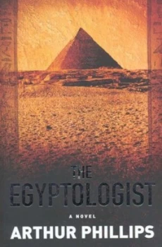 Image of The Egyptologist by Arthur Phillips Book