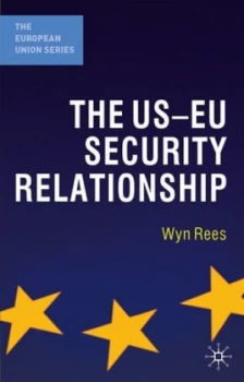 Image of The Us-Eu Security Relationship by Wyn Rees Book