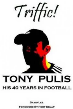 Image of Triffic Tony Pulis by Lee David Book