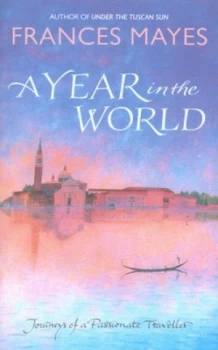 Image of A Year in the World by Frances Mayes Hardback
