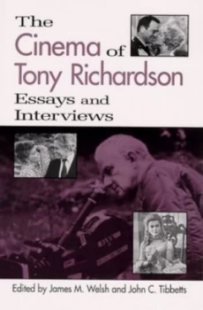 Image of The Cinema of Tony Richardson by James M. Welsh Book