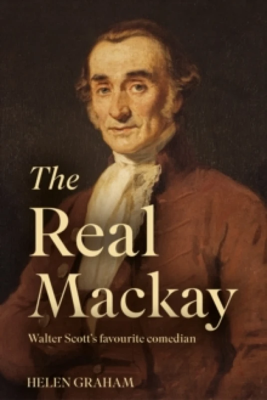 Image of The Real Mackay : Walter Scotts Favourite Comedian Paperback / softback
