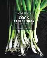 Image of canal house cook something recipes to rely on hamilton melissa and hirsheim