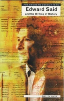 Image of Edward Said and the Writing of History by Shelley Walia Paperback