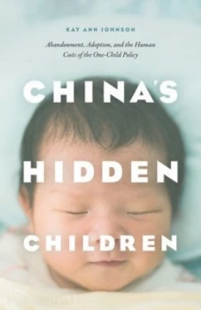 Image of Chinas Hidden Children by Kay Ann Johnson Hardback