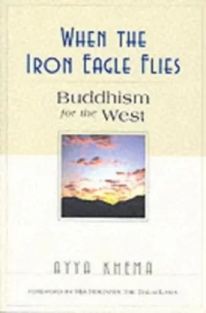 Image of When the iron eagle flies by Ayya Khema
