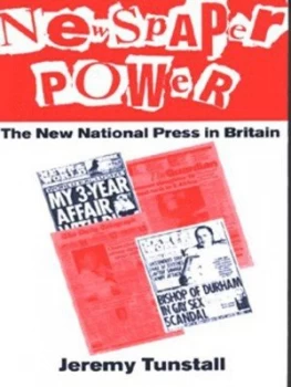 Image of Newspaper Power by Jeremy Tunstall Book