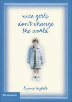 Image of Nice Girls Dont Change the World by Mrs Lynne Hybels Hardback
