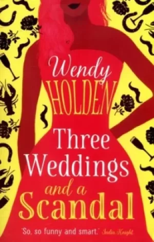 Image of Three weddings and a scandal by Wendy Holden