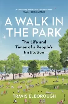 Image of A Walk in the Park : The Life and Times of a People's Institution