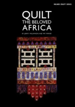 Image of Quilt the Beloved Africa by Jenny Williamson and Pat Parker Paperback