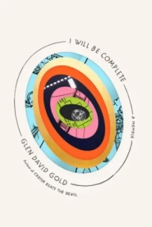 Image of I will be complete by Glen David Gold