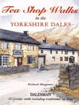 Image of Tea Shop Walks in the Yorkshire Dales by Richard Musgrave Book