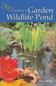 Image of Creating a Garden Wilflife Pond by Dave Bevan Paperback