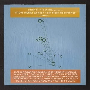 Image of Stick In The Wheel - Present From Here: English Folk Field Recordings Volume 2 Vinyl