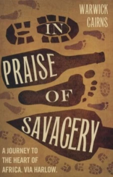 Image of In Praise of Savagery by Warwick Cairns Book