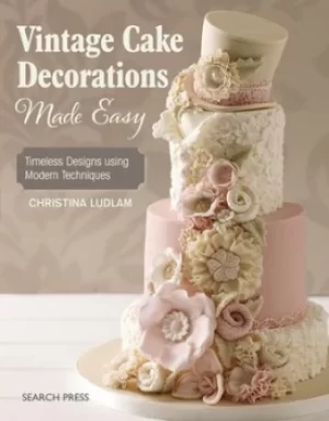 Image of Vintage cake decorations made easy by Christina Ludlam