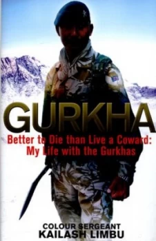 Image of Gurkha by Colour-Sergeant Kailash Limbu Hardback