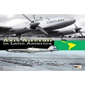 Image of Axis Aircraft in Latin America by Santiago Rivas (Hardback, 2016)