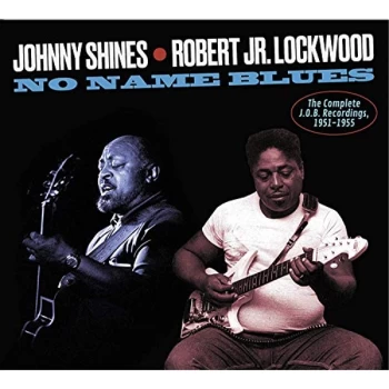 image of Johnny Shines & Robert Jr. Lockwood - Complete J.O.B Recordings The CD