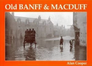Image of Old Banff and Macduff by Alan Cooper Book