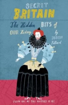 Image of Secret Britain by Justin Pollard Hardback