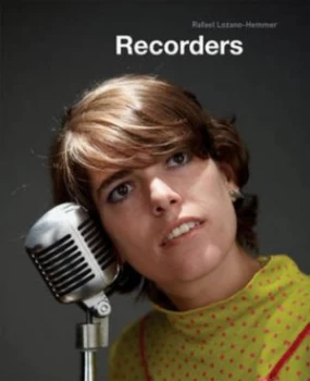 Image of Recorders by Rafael Lozano-Hemmer Paperback