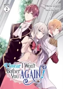 Image of I Swear I Won't Bother You Again! (Light Novel) Vol. 2