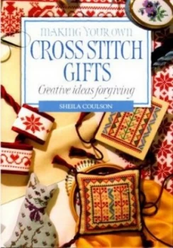 Image of Making Your Own Cross Stitch Gifts by Sheila Coulson Hardback