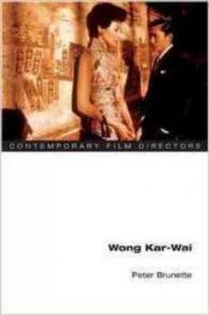Image of Wong Kar-Wai by Peter Brunette Book