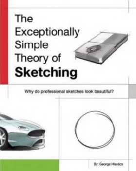 Image of The Exceptionally Simple Theory of Sketching by George Hlavcs Book