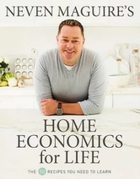 Image of Neven Maguires home economics for life by Neven Maguire