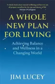 Image of A Whole New Plan for Living by Jim Lucey
