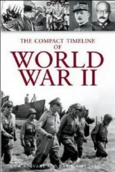 Image of The Compact Timeline of World War Ii by Anthony a Evans and David Gibbons Hardback