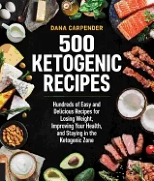 Image of 500 ketogenic recipes hundreds of easy and delicious recipes for losing wei