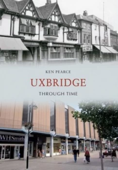 Image of Uxbridge through Time by Ken Pearce Paperback