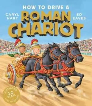 Image of How to drive a Roman chariot by Caryl Hart