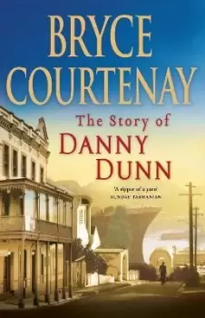 Image of The Story Of Danny Dunn by Bryce Courtenay