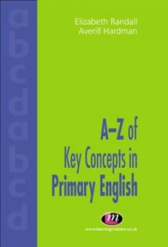 Image of A-Z of Key Concepts in Primary English by Averill Hardman Book