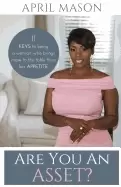 Image of are you an asset 11 keys to being a woman who brings more to the table than